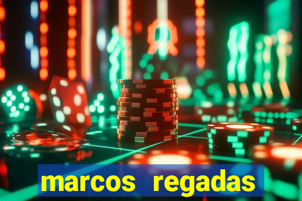marcos regadas filho fortuna